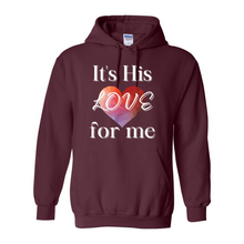 Load image into Gallery viewer, It&#39;s His LOVE for Me Hoodie
