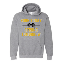 Load image into Gallery viewer, Sore Today, Strong Tomorrow Hoodie
