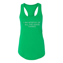 Load image into Gallery viewer, Worthy Of All The Good Things Racerback Tank
