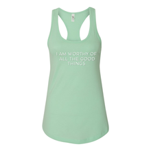 Load image into Gallery viewer, Worthy Of All The Good Things Racerback Tank
