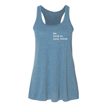 Load image into Gallery viewer, Be Kind To Your Mind Flowy Racerback Tank

