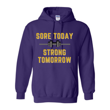 Load image into Gallery viewer, Sore Today, Strong Tomorrow Hoodie
