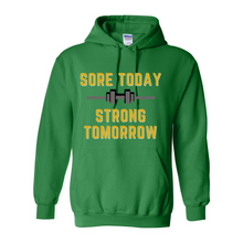 Load image into Gallery viewer, Sore Today, Strong Tomorrow Hoodie
