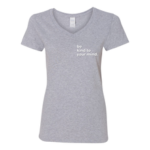 Load image into Gallery viewer, Be Kind To Your Mind V-Neck T-Shirt
