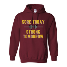 Load image into Gallery viewer, Sore Today, Strong Tomorrow Hoodie
