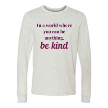 Load image into Gallery viewer, If You Can... Be Kind Long Sleeve Tee
