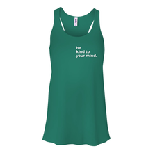 Load image into Gallery viewer, Be Kind To Your Mind Flowy Racerback Tank
